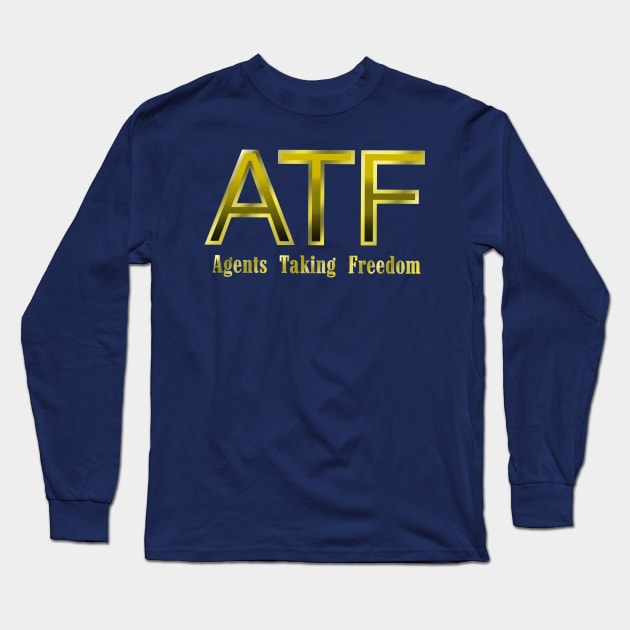 ATF Long Sleeve T-Shirt by 752 Designs